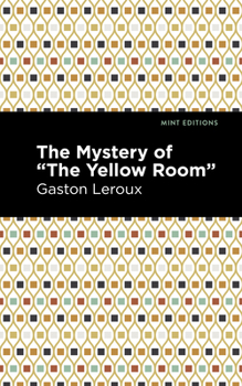 Le mystère de la chambre jaune - Book #1 of the Joseph Rouletabille