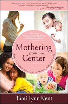 Paperback Mothering from Your Center: Tapping Your Body's Natural Energy for Pregnancy, Birth, and Parenting Book