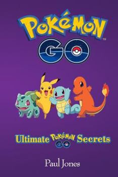 Paperback Pokemon Go: Ultimate Pokemon Go Secrets Book