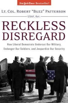Paperback Reckless Disregard: How Liberal Democrats Undercut Our Military, Endanger Our Soldiers And Jeopardize Our Security Book