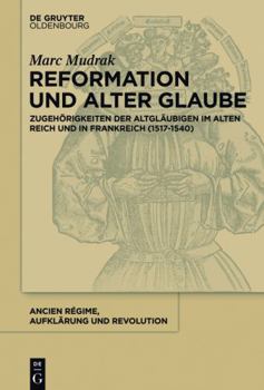 Hardcover Reformation und alter Glaube [German] Book