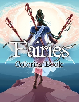 Paperback Fairies Coloring Book: Awesome Coloring Book Fairies with Beautiful Cute Magical Fairies and Animals, Relaxing Forest Scenes, Fairyland Color Book