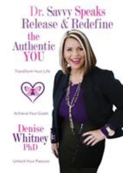 Paperback Dr. Savvy Speaks: Release and Redefine the Authentic You Book