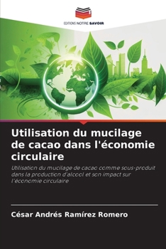 Paperback Utilisation du mucilage de cacao dans l'économie circulaire [French] Book