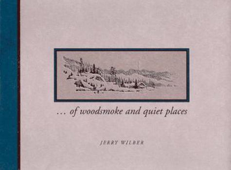 Hardcover Of Woodsmoke and Quiet Places Book