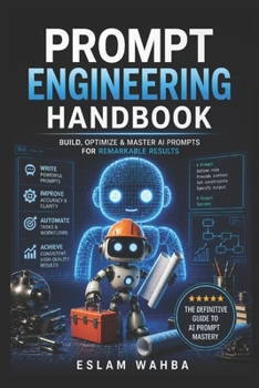 Paperback Prompt Engineering Handbook: A Complete Guide and Examples for Prompt Engineering Science from Scratch to Application Book