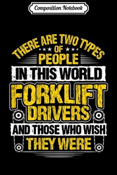 Composition Notebook: Forklift Driver Truck Operator Gift Present  Journal/Notebook Blank Lined Ruled 6x9 100 Pages