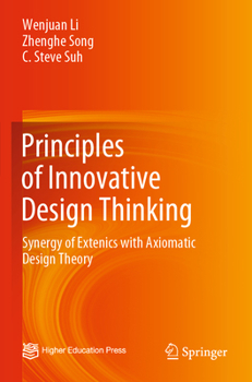 Paperback Principles of Innovative Design Thinking: Synergy of Extenics with Axiomatic Design Theory Book