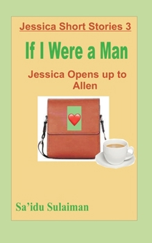 If I Were a Man: Jessica Opens up to Allen (Jessica Short Stories)