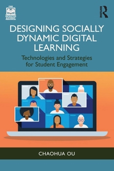 Paperback Designing Socially Dynamic Digital Learning: Technologies and Strategies for Student Engagement Book
