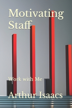 Paperback Motivating Staff: Work with Me Book