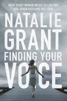 Paperback Finding Your Voice: What Every Woman Needs to Live Her God-Given Passions Out Loud Book