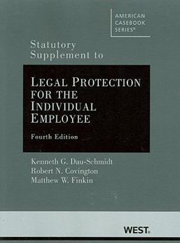 Paperback Dau-Schmidt, Covington and Finkin's Statutory Supplement to Legal Protection for the Individual Employee, 4th Book