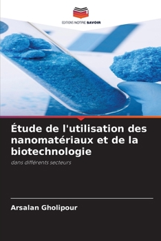 Paperback Étude de l'utilisation des nanomatériaux et de la biotechnologie [French] Book