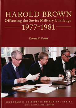 Hardcover Harold Brown: Offsetting the Soviet Military Challenge, 1977-1981 Book