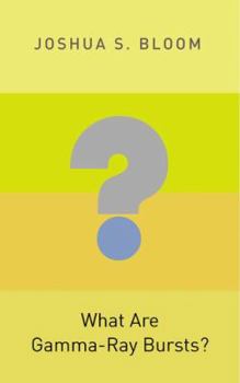 Paperback What Are Gamma-Ray Bursts? Book