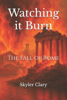 Paperback Watching it Burn: The Fall of Rome Book