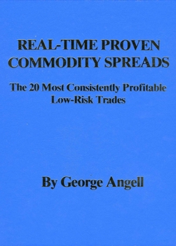 Hardcover Real Time Proven Commodity Spreads: The 20 Most Consistently Profitable Low-Risk Trades Book