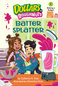 Paperback Batter Splatter (Dollars to Doughnuts Book 2): Making a Budget Book