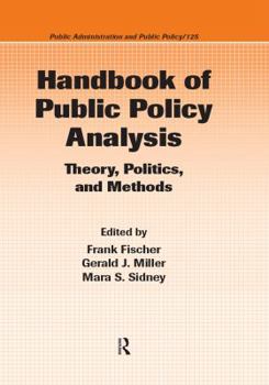 Hardcover Handbook of Public Policy Analysis: Theory, Politics, and Methods Book