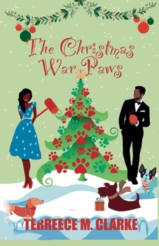 The Christmas War Paws: A Second Chance, Enemies to Lovers, Rom Com Christmas Novella