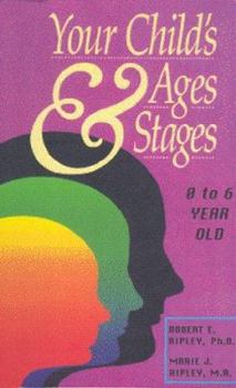 Paperback Your Child's Ages and Stages: Ages 0 to 6 Book
