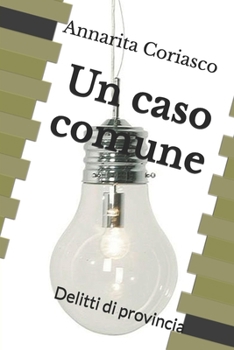 Paperback Un caso comune: Delitti di provincia [Italian] Book