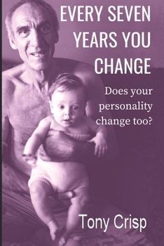 Paperback Every Seven Years You Change: Does Your Personality Change Too? Book