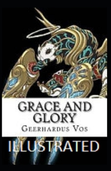 Grace and Glory Illustrated