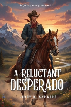 Paperback A Reluctant Desperado: The Evolution of an Outlaw Book