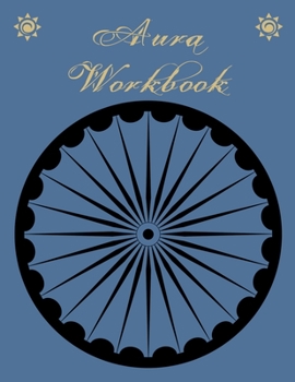 Aura Workbook: For people who work with auras professionally or as a hobby -  For energy healers and new age therapists.