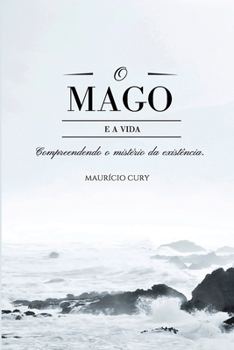 Paperback O Mago e a Vida: Compreendendo o mistério da existência [Portuguese] Book