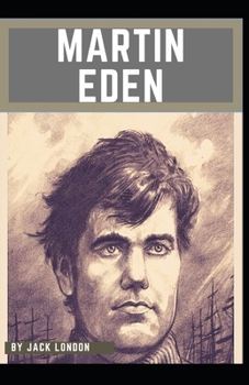 Paperback Martin Eden: Jack London (Classics, Literature) [Annotated] Book