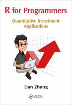 Paperback R for Programmers: Quantitative Investment Applications Book