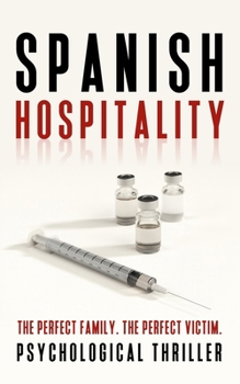 Paperback Spanish Hospitality: A 60-Minute Psychological Thriller About An Unforgettable Au Pair Experience Book