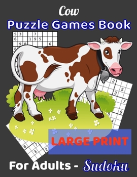 Paperback Cow Puzzle Games Book For Adults - Sudoku Large Print: Sudoku Notebook 80 Pages - (8.5 x 11 inches) [Large Print] Book