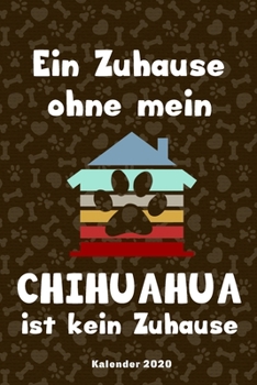 Chihuahua Kalender 2020: Geschenk Wochenplaner, Terminkalender 2020 f�r Hundebesitzer, Frauchen Herrchen eines Hundes. Lustiger Spruch Geschenkidee zu Weihnachten unter 10 Euro als Planer Organizer, T