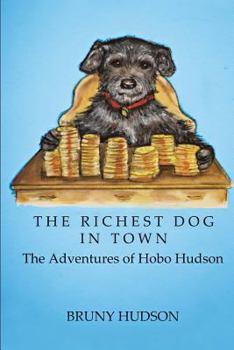 Paperback The Richest Dog in Town: The Adventures of Hobo Hudson Book