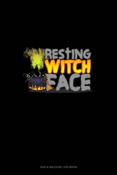 Resting Witch Face: Gas & Mileage Log Book
