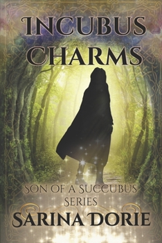 Incubus Charms: Lucifer Thatch’s Education of Witchery - Book #5 of the Son of a Succubus