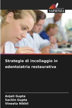 Strategie di incollaggio in odontoiatria restaurativa (Italian Edition)