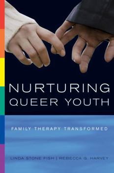 Hardcover Nurturing Queer Youth: Family Therapy Transformed Book