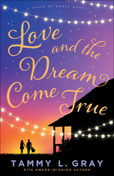 Love and the Dream Come True - Book #3 of the State of Grace