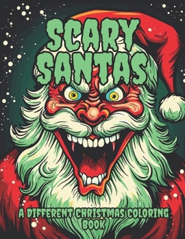 Scary Santas: A Different Christmas Coloring Book
