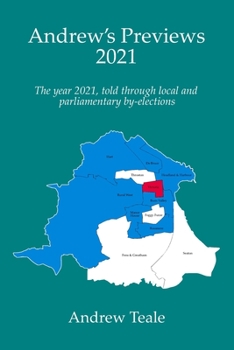 Paperback Andrew's Previews 2021: The year 2021, told through parliamentary and local by-elections Book