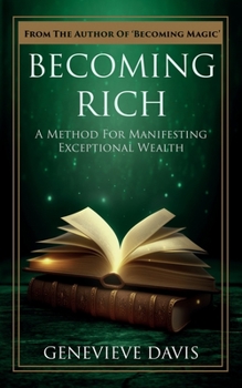 Paperback Becoming Rich: A Method for Manifesting Exceptional Wealth Book