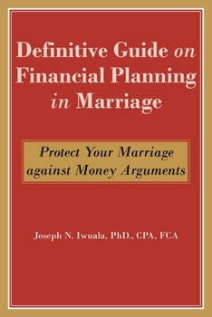 Definitive Guide on Financial Planning in Marriage: Protect Your Marriage against Money Arguments