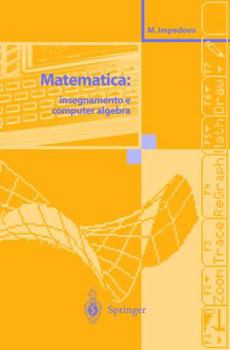 Paperback Matematica: Insegnamento E Computer Algebra [Italian] Book