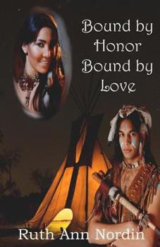 Bound by Honor Bound by Love - Book #3 of the Native American Romance