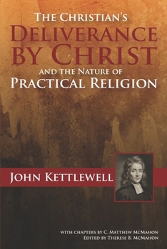 Paperback The Christian's Deliverance by Christ and the Nature of Practical Religion Book